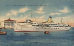 Steamer Avalon and Casino Santa Catalina Island, CA Postcard Postcard Postcard