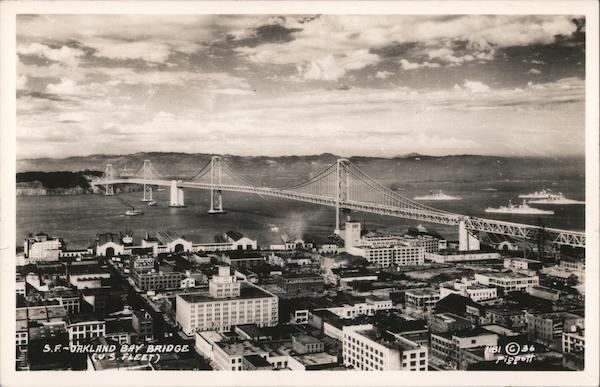 S. F. - Oakland Bay Bridge and U. S. Navy Fleet San Francisco California