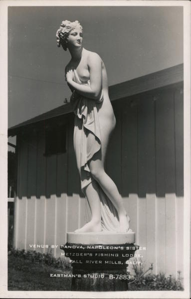 Venus by Danova, Napoleon's Sister, Metzger's Fishing Lodge Fall River Mills California