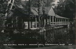 Old Mill - Route 2, Mohawk Trail Westminster, MA Postcard Postcard Postcard