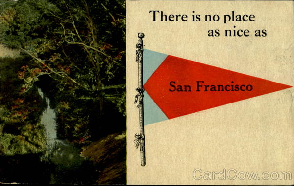 There Is No Place As Nice As San Francisco California