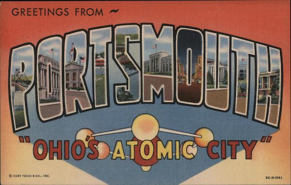 Greetins from Portsmouth - Ohio's Atomic City