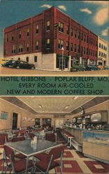 Hotel Gibbons Every Room Air-Cooled New and Modern Coffee Shop Opposite Post Office Poplar Bluff, MO Postcard Postcard Postcard