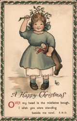 A Happy Christmas. Over my head is the mistletoe bough, I wish you were standing beside me now! Postcard