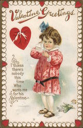 Valentine Greetings. I Guess There's Nobody This TIme Who Wants Me For His Valentine. Postcard