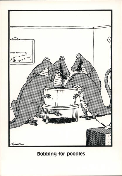 Bobbing for Poodles Gary Larson