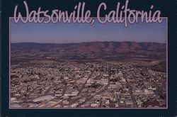 Watsonville, California Located in the Pajaro Valley of Santa Cruz Postcard