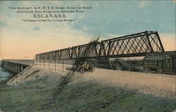 C.& N.W. R.R. Bridge, Street Car and County Road Bridges over Escanaba River Postcard