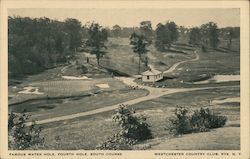 Famous Water Hole, Fourth Hole, South Course - Westchester Country Club Rye, NY Postcard Postcard Postcard