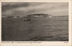 A Fishing Pound off Big Wood Island Phippsburg, ME Postcard Postcard Postcard