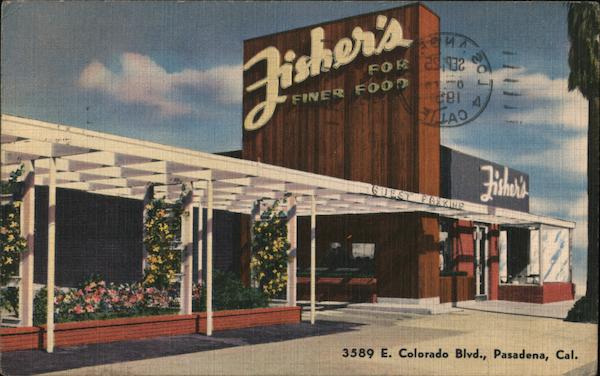 Fisher's for Finer Food Pasadena California