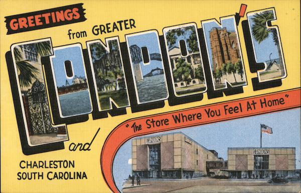 Greetings from Greater Condon's and Charleston, South Carolina - The Store Where You Feel at Home