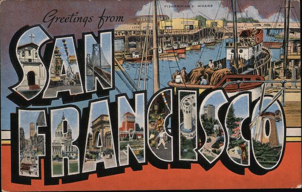Greetings from San Francisco - Fisherman's Wharf California