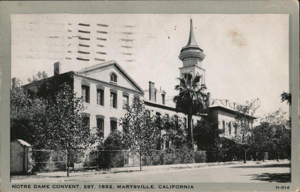 Notre Dame Convent, Est. 1852 Marysville California