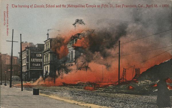 The Burning of Lincoln School and the Metropolitan Temple on Fifth Street April 18, 1906 San Francisco
