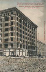The Debris on Market Street in front of the Market Street Bank and Post Office after fire April 18-20, 1906 Postcard