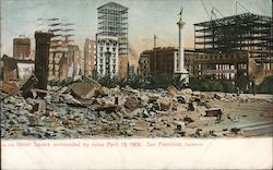 Union Square Surrounded by Ruins April 18, 1906 San Francisco, CA Postcard Postcard Postcard