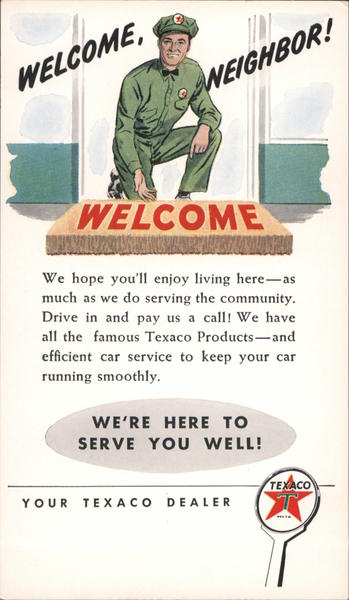 Welcome Neighbor We're Here To Serve You Well Your Texaco Dealer