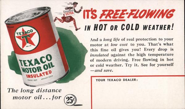 It's Free-Flowing In Hot Or Cold Weather Texaco Motor Oil Insulated