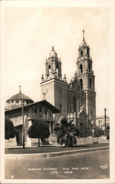 Mission Dolores Old and New, 1776 - 1926 San Francisco California