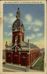 Catholic Cathedral , 11th and Broadway Kansas City, MO Postcard Postcard