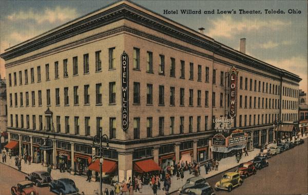 Hotel Willard and Loew's Theater Toledo Ohio