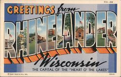 Greetings From Rhinelander, Wisconsin - The Capital of The "Heart O' The Lakes" Postcard Postcard Postcard