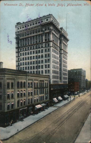 Wisconsin St., Pfister Hotel & Wells Bldg. Milwaukee