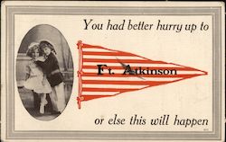 Ft. Atkinson Flag with Children, You had better hurry up to Ft. Atkinson or else this will happen Postcard
