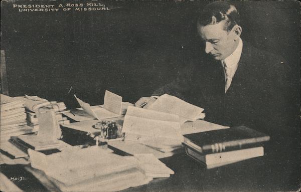 President A. Ross Hill University of Missouri Columbia