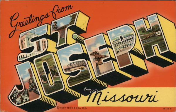 Greetings from St. Joseph, Missouri