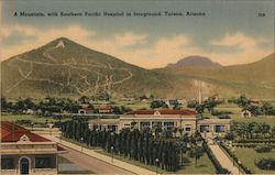 A Mountain, with Southern Pacific Hospital in Foreground Postcard