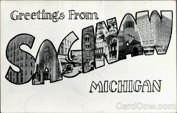 Greetings From Saginaw Michigan