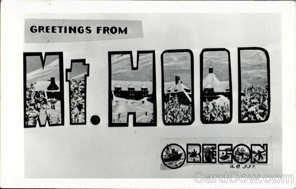 Greetings From Mt. Hood Mount Hood Oregon