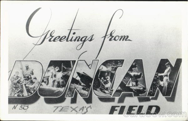 Greetings From Duncan Field Texas