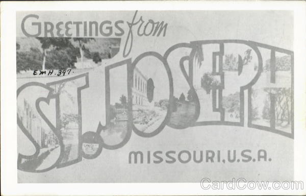 Greetings From St. Joseph Missouri