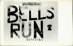 Greetings From Bells Run Greetings From Bells Run