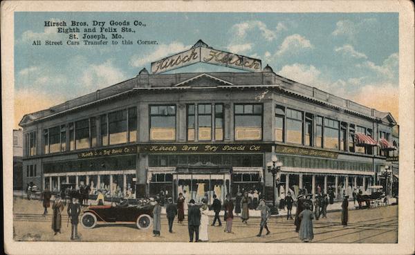 Hirsch Bros. Dry Goods Company, Eighth and Felix Street St. Joseph Missouri
