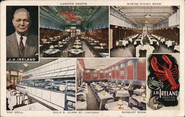 Ireland's Oyster House J.H. Ireland, Lobster Grotto, Marine Dining Room, The Grill, Banquet Room 632-8 N. Clark St