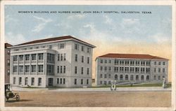 Women's Building and Nurses Home, John Sealy Hospital Galveston, TX Postcard Postcard Postcard