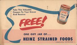 Take This Valuable Coupon To Your Grocer And Receive Free! One Jar of... Heinz Strained Foods Postcard