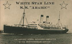White Star Line S.S. "Arabic" The Largest Vessel Regularly Employed in the Mediterranean Service Postcard