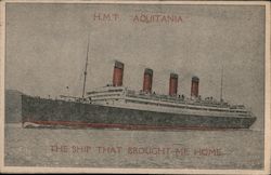 H.M.T. "Aquitania" The Ship That Brought Me Home Postcard