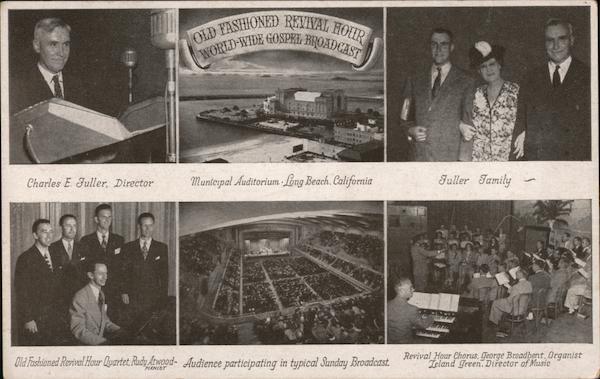 Old Fashioned Revival Hour - Charles E. Fuller Long Beach California