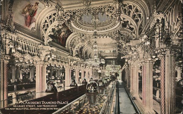 A. Andrews' Diamond Place, San Francisco, The Most Beautiful Jewelery Store in the World California