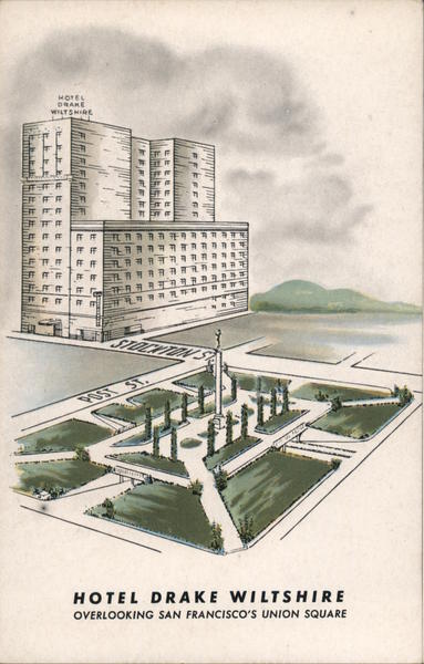 Hotel Drake Wiltshire, Overlooking San Francisco's Union Square Fable Restaurant Cameo Lounge 340 Stockton Street