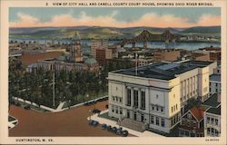 View of City Hall and Cabell County Court House, Showing Ohio River Bridge Postcard