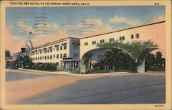 Casa Del Rey Hotel, At the Beach Santa Cruz, CA Postcard Postcard Postcard