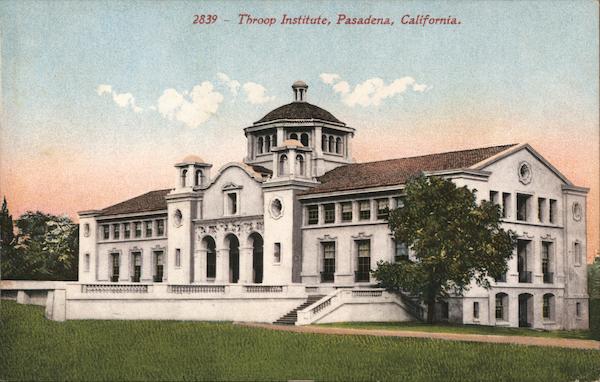 Throop Institute Pasadena California