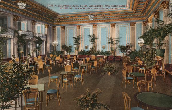 Colonial Ball Room, Arranged For Card Party, Hotel St. Francis San Francisco California